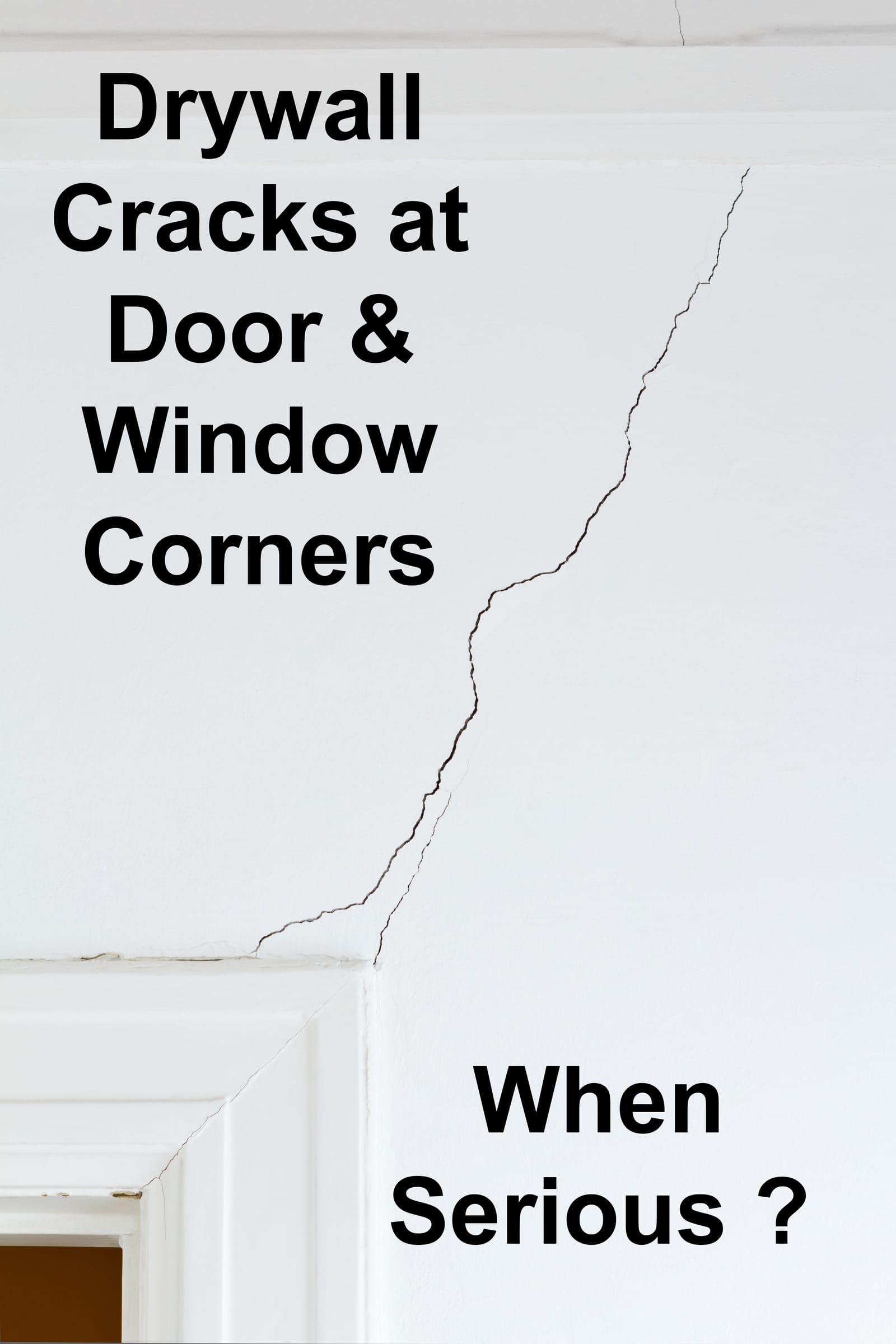 Drywall Cracks at Door and Window Corners - Causes and When Serious